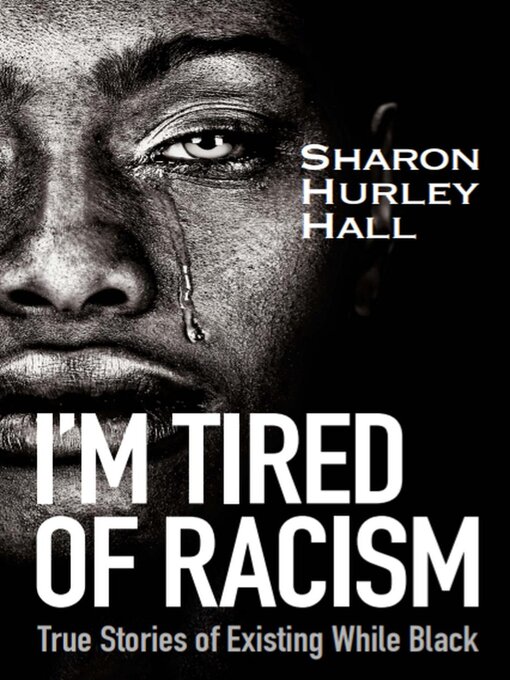 Title details for I'm Tired of Racism by Sharon Hurley Hall - Available
